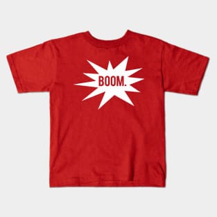 Boom. Kids T-Shirt